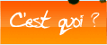C'est quoi ?